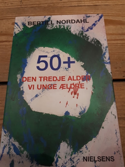Nordahl, Bertill: 50+ Den tredje alder