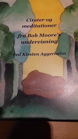 Aggerholm, Kirsten: Citater og meditationer fra Bob Moore's undervisning - NY REVIDERET UDGAVE