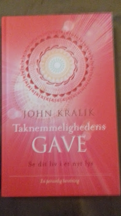 Kralik, John: Taknemmelighedens gave