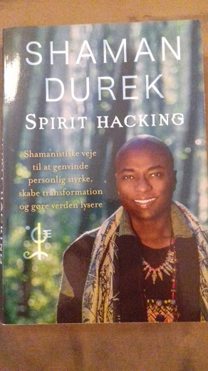 Durek, Shaman: Spirit hacking