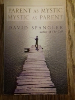 Spangler, David: Parent as Mystic - Mystic as Parent