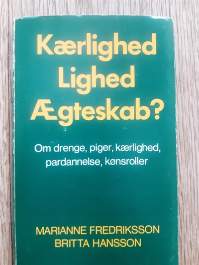 Fredriksson, Marianne: Kærlighed Lighed Ægteskab - (BRUGT - velholdt)