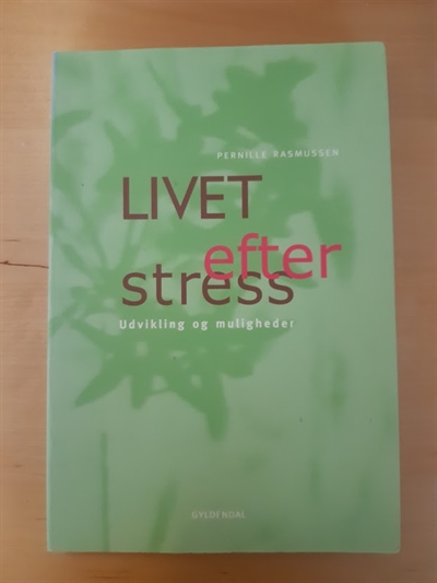 Rasmussen, Pernille: Livet efter stress - (Brugt-velholdt)