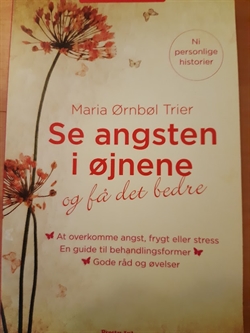 Trier, Maria Ørnbøl: Se angsten i øjnene - (BRUGT - VELHOLDT)