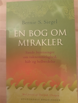 Siegel, Bernie S.: En bog om mirakler - (BRUGT - VELHOLDT)
