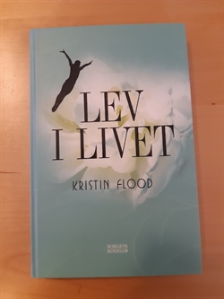 Flood, Kristin: Lev i livet - (Brugt og velholdt)