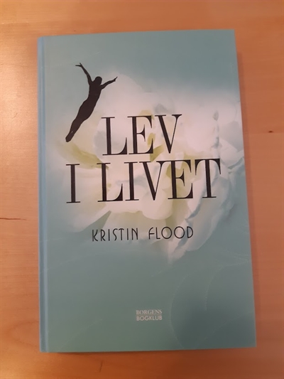 Flood, Kristin: Lev i livet - (Brugt og velholdt)