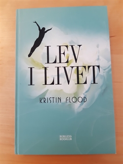Flood, Kristin: Lev i livet - (Brugt - Velholdt)
