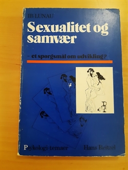 Lunau, Ib: Sexualitet og samvær - (BRUGT - VELHOLDT)