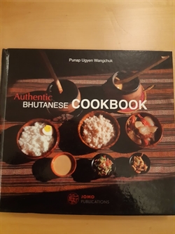 Wangchuk, Punap Ugyen: Authentic Bhutanese Cookbook - (BRUGT - VELHOLDT)