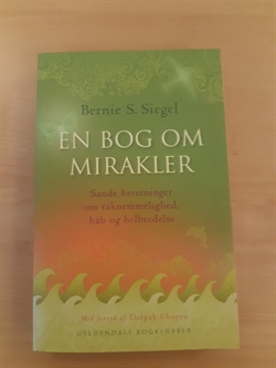 Siegel, Bernie S.: En bog om mirakler - (BRUGT - VELHOLDT)