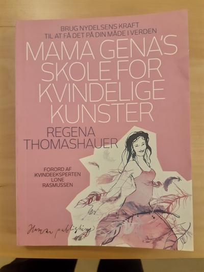 Thomashauer, Regena: Mama Gena\'s skole for kvindelige kunster - (BRUGT - VELHOLDT)