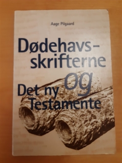 Pilgaard, Aage: Dødehavsskrifterne og Det ny testamente - (BRUGT - VELHOLDT)