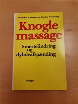 Rosenberg, Stanley: Knogle massage - (BRUGT - VELHOLDT)