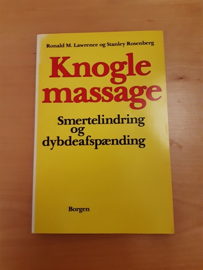 Rosenberg, Stanley: Knogle massage - (BRUGT - VELHOLDT)