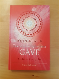 Kralik, John: Taknemmelighedens GAVE  - (BRUGT - VELHOLDT)