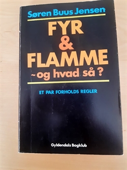 Jensen, Søren Buus: Fyr og flamme - og hvad så - (BRUGT - VELHOLDT)