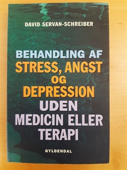 Servan-Schreiben, David: Behandling af Stress, angst og depression - (BRUGT - VELHOLDT)