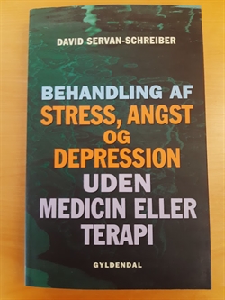 Servan-Schreiber, David: Behandling af stress, angst og depression - (BRUGT - VELHOLDT)