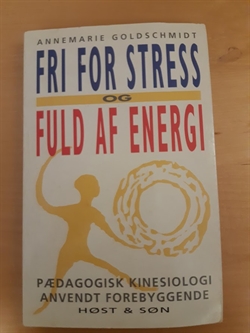 Goldschmidt, Annemarie: Fri for stress og fuld af energi - (BRUGT - VELHOLDT)