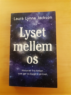 Jackson, Laura Lynne: Lyset mellem os - (BRUGT - VELHOLDT)