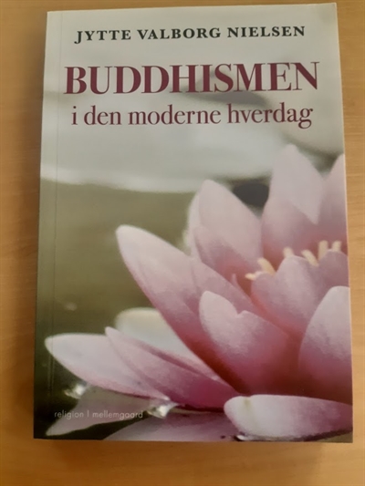 Nielsen, Jytte Valborg: BUDDHISMEN i den moderne hverdag - (BRUGT - VELHOLDT) SOM NY