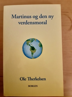 Therkelsen, Ole: Martinus og den ny verdensorden - (BRUGT - VELHOLDT)
