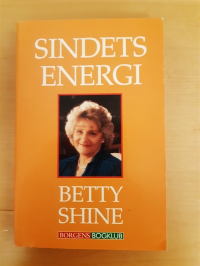 Shine, Betty: Sindets energi - (BRUGT - VELHOLDT)
