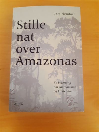 Neudorf, Lars: Stille nat over Amazonas - (BRUGT - VELHOLDT)