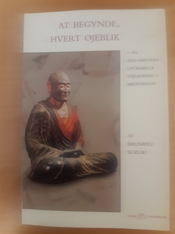 Shunryu Suzuki: At begynde hvert øjeblik - (BRUGT - VELHOLDT)