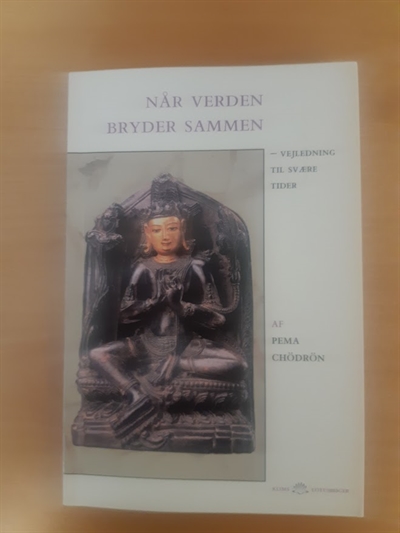 Chödrön, Pema: Når verden bryder sammen - (BRUGT - VELHOLDT)