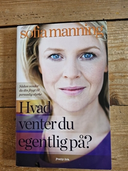 Manning, Sofia: Hvad venter du egentlig på ? - (BRUGT - VELHOLDT)