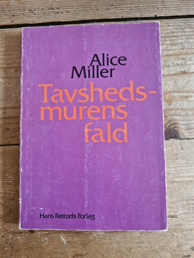 Miller, Alice: Tavshedsmurens fald - (BRUGT - VELHOLDT)