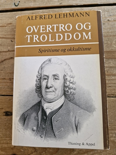 Lehmann, Alfred: OVERTRO OG TROLDDOM - Spiritisme og okultisme - (BRUGT - VELHOLDT)