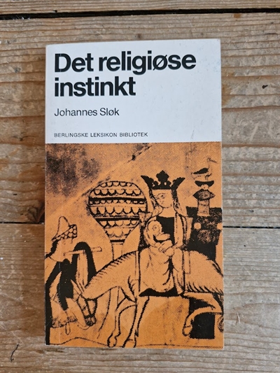 Sløk, Johannes: Det religiøse instinkt - (BRUGT - VELHOLDT)