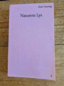 Haaning, Aksel: Naturens Lys bind 2 / Filosofi og Kosmologi i Middelalder og Renæssance 1250 - 1650 - (BRUGT - VELHOLDT)