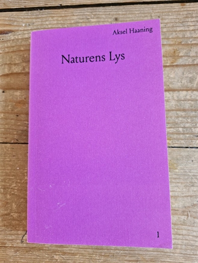 Haaning, Aksel: Naturens Lys Bind 1 / Filosofi og Kosmologi i Middelalder og Ræssance 1250 - 1650 - (BRUGT - VELHOLDT)