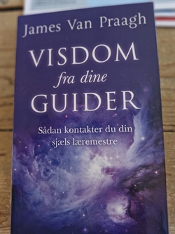 Praagh, James van: Visdom fra dine guider - (BRUGT - VELHOLDT)