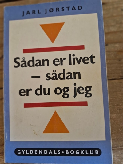 Jørstad, Jarl: Sådan er livet - sådan er du og jeg - (BRUGT - VELHOLDT)