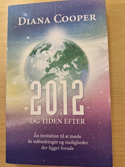 Cooper, Diana: 2012 og tiden efter  - (BRUGT - VELHOLDT)