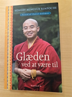 Yongey Mingyur Rinpoche: Glæden ved at være til  - (BRUGT - VELHOLDT)