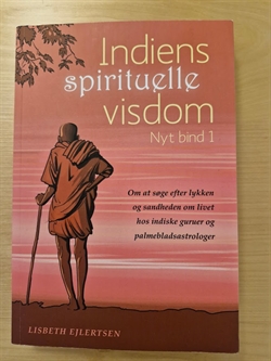 Ejlertsen, Lisbeth: Indiens spirituelle visdom - Nyt Bind 1  - (BRUGT - VELHOLDT)