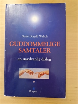 Walsch, Neale Donald: Guddommelige samtaler - en udsædvanlig dialog - Bog 1 - (BRUGT - VELHOLDT)