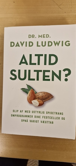 Ludwig, David: Altid sulten?