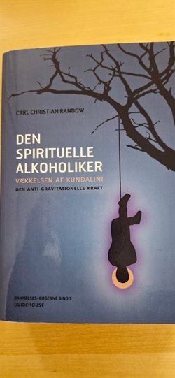 Randow, Carl Christian: Den spirituelle alkoholiker - (BRUGT - VELHOLDT)