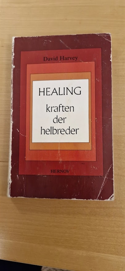 Harvey, David: Healing - kraften der helbreder - (BRUGT - VELHOLDT - nogen brugsspor på omslag)