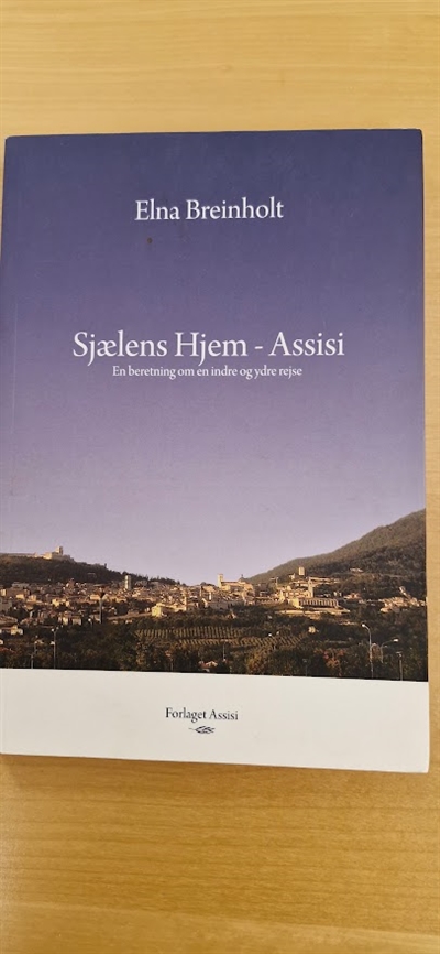 Breinholt, Elna: Sjælens hjem - Assisi - (BRUGT - VELHOLDT)