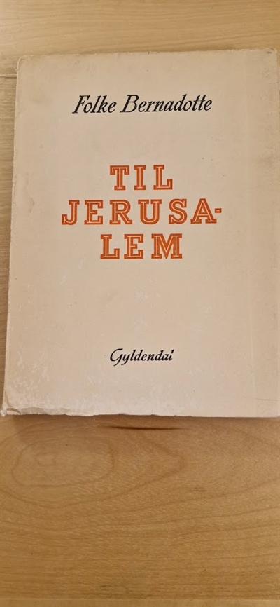 Bernadotte, Folke: Til Jerusalem - (BRUGT ÆLDRE BOG - VELHOLDT)