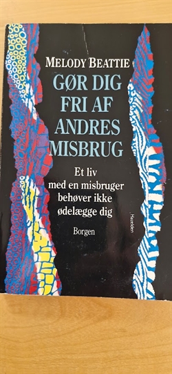 Beattie, Melody: Gør dig fri af andres misbrug - (BRUGT - VELHOLDT)