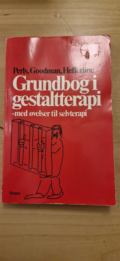 Perls, Frederick SD.: Grundbog i gestaltterapi  - (BRUGT - VELHOLDT)